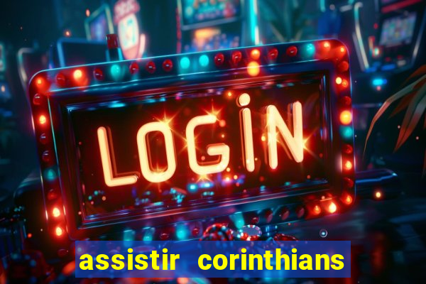 assistir corinthians x sao paulo ao vivo futemax